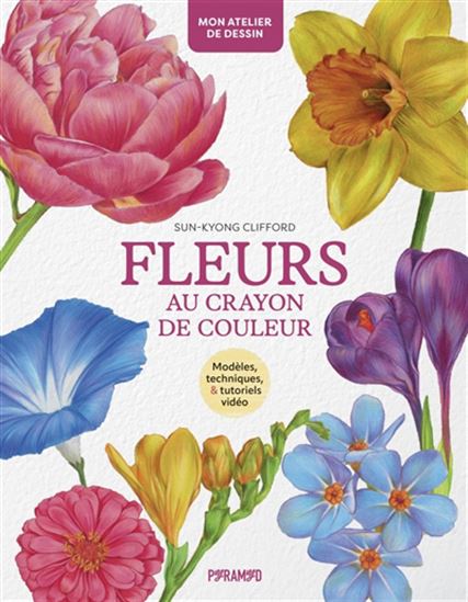 Fleurs au crayon de couleur : modèles technique, & turotiels vidéo - SUN-KYONG CLIFFORD