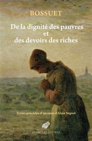 De la dignité des pauvres et des devoirs des riches - JACQUES BÉNIGNE BOSSUET - ALAIN SUPIOT