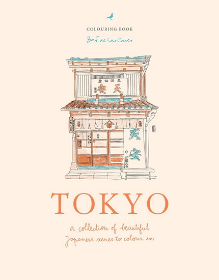 Zoé de Las Cases Tokyo: A collection of beautiful Japanese scenes to colour in - ZOÉ DE LAS CASES