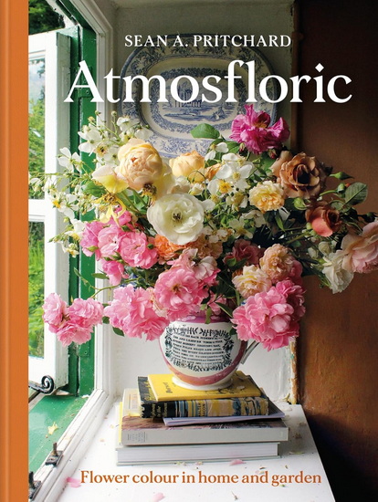 ATMOSFLORIC: Flower Colour in Home & Garden - SEAN A PRITCHARD