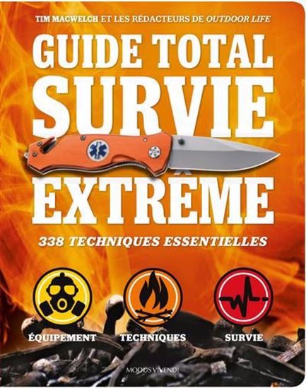 Survie extrême : 338 techniques essentielles - TIM MACWELCH & AL