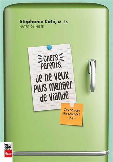 Chers parents, je ne veux plus manger de viande - STÉPHANIE CÔTÉ