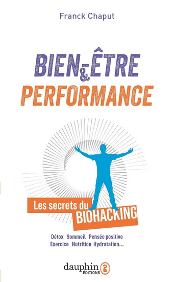 Bien-être et performance : les secrets du biohacking au quotidien - FRANCK CHAPUT