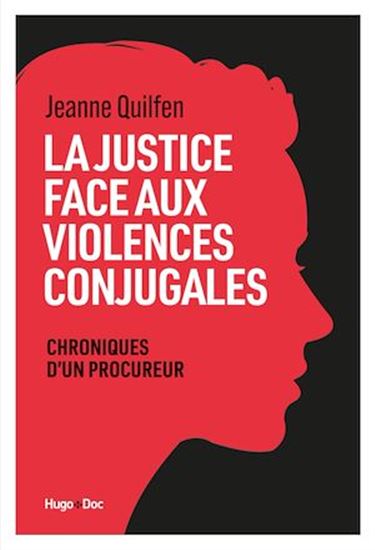 La Justice face aux violences conjugales : chroniques d'un procureur - JEANNE QUILFEN