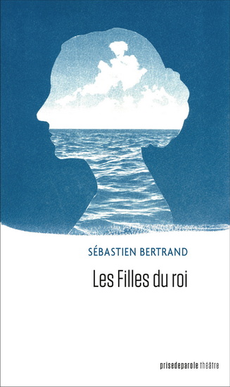 Les Filles du roi - SÉBASTIEN BERTRAND