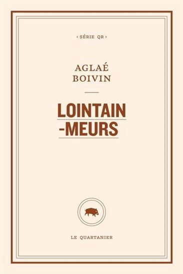Lointain-Meurs - AGLAÉ BOIVIN