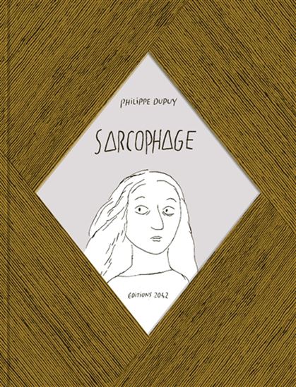 Sarcophage - PHILIPPE DUPUY