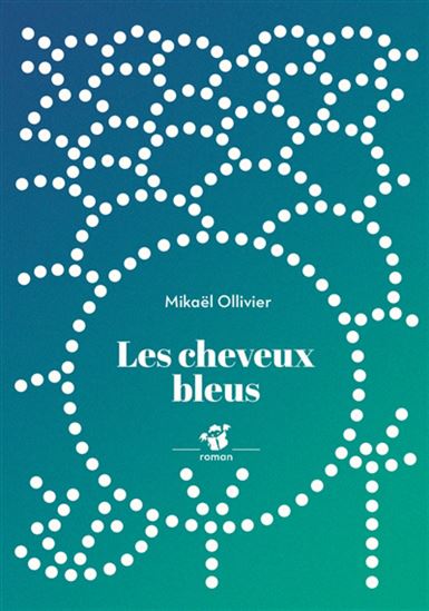 Les Cheveux bleus - MIKAËL OLLIVIER