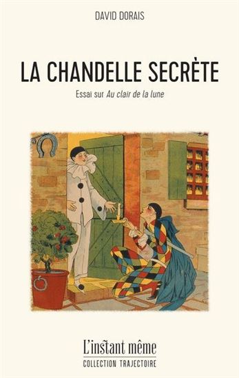 La Chandelle secrète : essai sur au clair de la lune - DAVID DORAIS