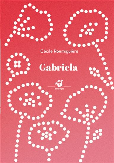 Gabriela - CÉCILE ROUMIGUIÈRE
