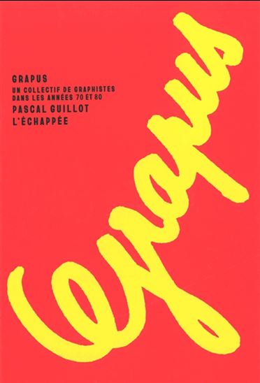 Grapus : 1970-1990 - PASCAL GUILLOT