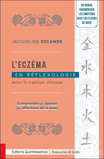 L'Eczéma en réflexologie selon la tradition chinoise : comprendre et apaiser les affections de la peau - JACQUELINE ESCANDE