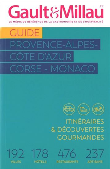 Guide Provence-Alpes-Côte d'Azur, Corse, Monaco : itinéraires & découvertes gourmandes : 149 villes, 132 hôtels, 432 restaurants, 237 artisans 2026 - COLLECTIF