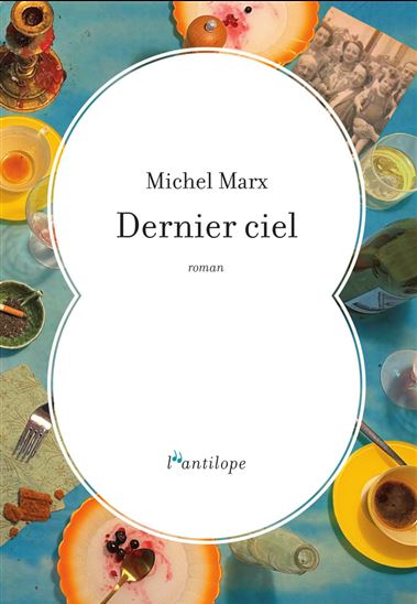 Dernier ciel - MICHEL MARX