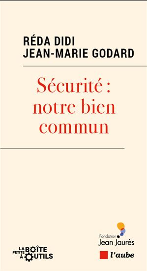 Sécurité : notre bien commun - RÉDA DIDI - JEAN-MARIE GODARD