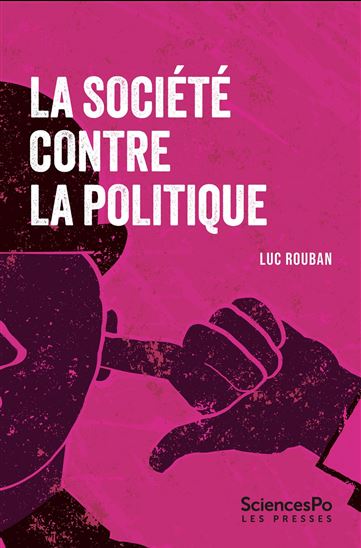 La Société contre la politique - LUC ROUBAN