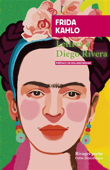 Lettres à Diego Rivera - FRIDA KAHLO - PATRIZIA CAVALLI