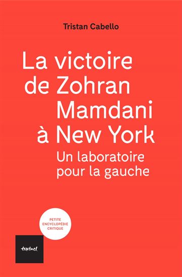 La Victoire de Zohran Mamdani à New York : un laboratoire pour la gauche - TRISTAN CABELLO