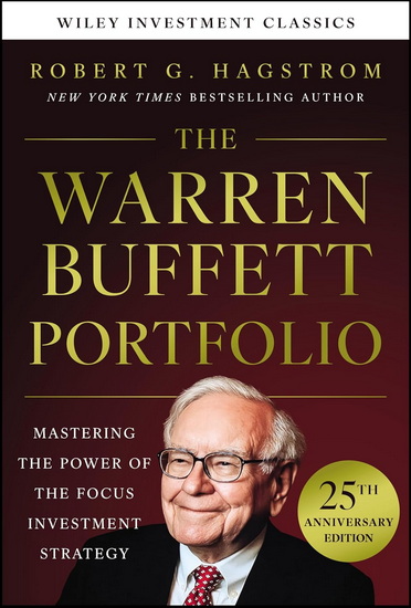 The Warren Buffett Portfolio, 25th Anniversary Edition: A Wiley Investment Classic - ROBERT G HAGSTROM