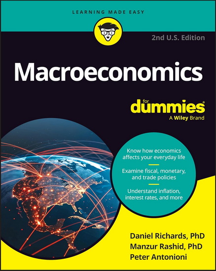 Macroeconomics For Dummies, U.S. Edition  2nd Edition - DANIEL RICHARDS - PETER ANTONIONI