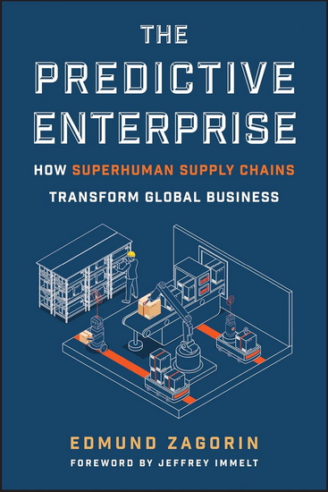 The Predictive Enterprise: How Superhuman Supply Chains Transform Global Business - EDMUND ZAGORIN