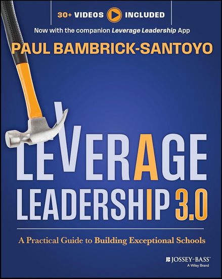 Leverage Leadership 3.0: A Practical Guide to Building Exceptional Schools - PAUL BAMBRICK-SANTOYO