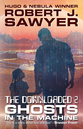 The Downloaded 2: Ghosts in the Machine - ROBERT J SAWYER