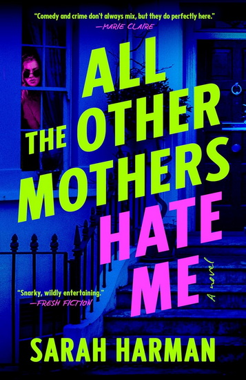All the Other Mothers Hate Me - SARAH HARMAN
