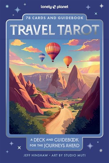 Lonely Planet Travel Tarot : A Deck and Guidebook for the Journeys Ahead - JEFF HINSHAW