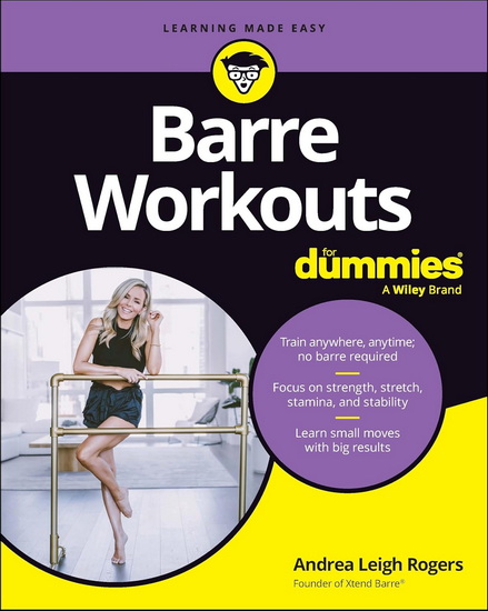 Barre Workouts For Dummies - ANDREA ROGERS