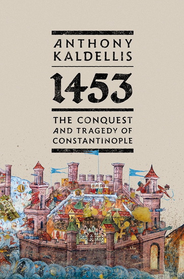 1453 - ANTHONY KALDELLIS