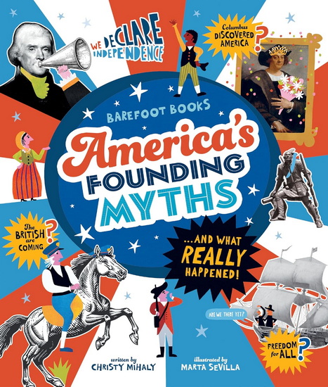 America's Founding Myths...And What REALLY Happened - CHRISTY MIHALY - MARTA SEVILLA