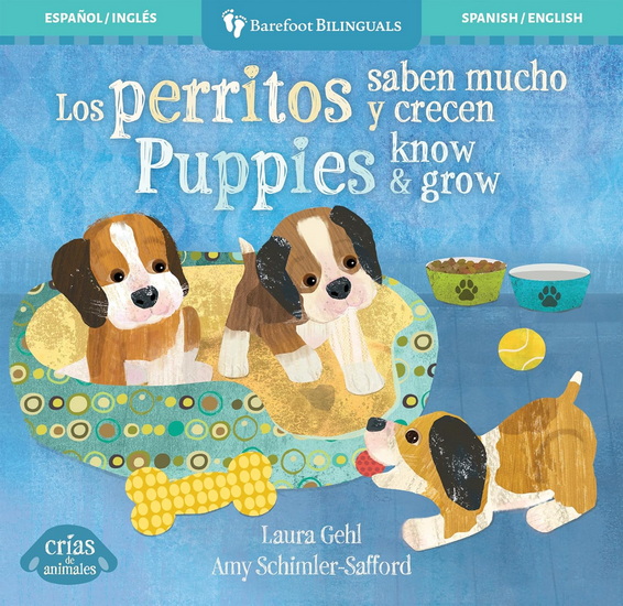 Los perritos saben mucho y crecen / Puppies Know & Grow - LAURA GEHL - AMY SCHIMLER-SAFFORD