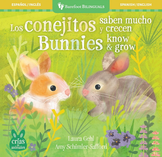 Los conejitos saben mucho y crecen / Bunnies Know & Grow - LAURA GEHL - AMY SCHIMLER-SAFFORD