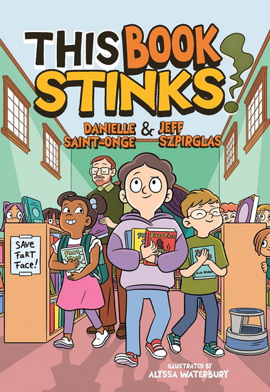 This Book Stinks! - DANIELLE SAINT-ONGE - JEFF SZPIRGLAS