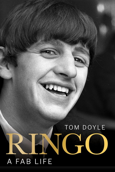 Ringo: A Fab Life - TOM DOYLE