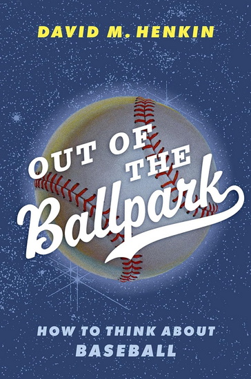 Out of the Ballpark - DAVID M HENKIN