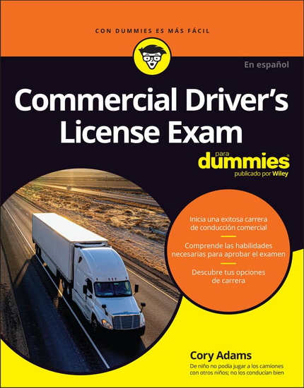 Commercial Driver's License Exam Para Dummies - CORY ADAMS