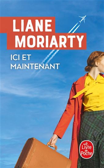 Ici et maintenant - LIANE MORIARTY