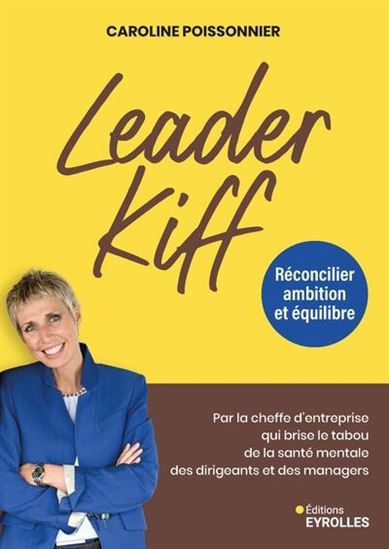 Leader Kiff : réconcilier ambition et équilibre - CAROLINE POISSONNIER