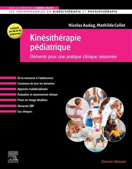 Kinésithérapie pédiatrique : éléments pour une pratique clinique raisonnée - NICOLAS AUDAG - MATHILDE COLLET
