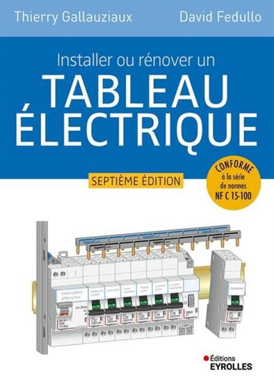 Installer ou rénover un tableau électrique 6e éd. - THIERRY GALLAUZIAUX - DAVID FEDULLO