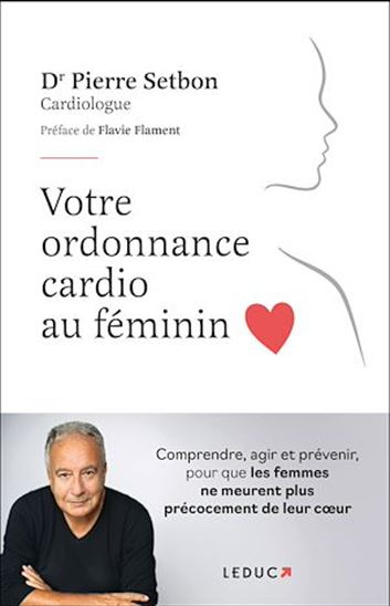 Votre ordonnance cardio au féminin - PIERRE SETBON