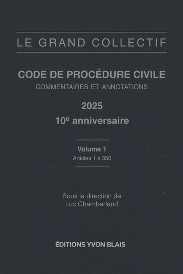 Le Grand collectif : Code de procédure civile : Commentaires et annotations 10e éd. 2025 2 vls - LUC CHAMBERLAND & AL