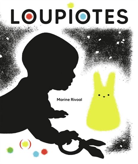 Loupiotes - MARINE RIVOAL
