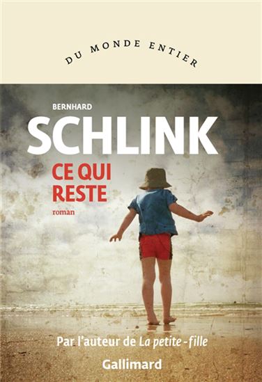 Ce qui reste - BERNHARD SCHLINK