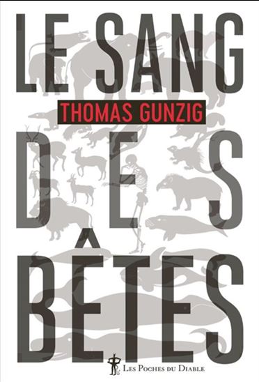 Le Sang des bêtes - THOMAS GUNZIG