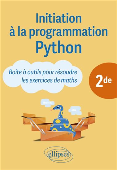 Initiation à la programmation Python, 2de : boîte à outils pour résoudre les exercices de maths - LAURENT MAURIN