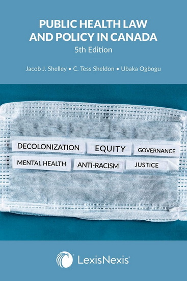 Public Health Law and Policy in Canada + E-Book 5th ed. - JACOB J SHELLEY & AL