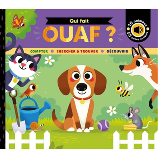 Qui fait ouaf ? : compter, chercher & trouver, découvrir - REBECCA WEERASEKERA - MATTHEW SCOTT